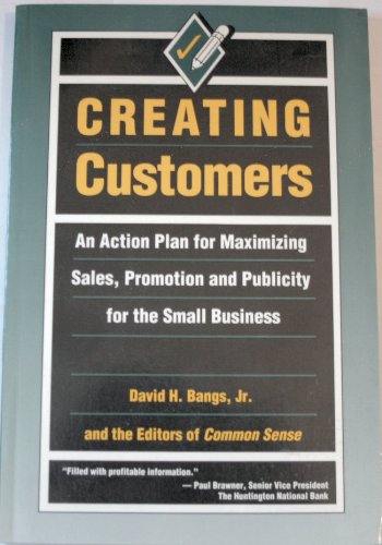 Imagen de archivo de Creating Customers: An Action Plan for Maximising Sales, Promotion and Publicity for the Small Businesss a la venta por HPB-Red
