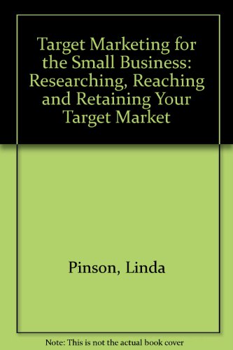 Imagen de archivo de Target Marketing for the Small Business: Researching, Reaching and Retaining Your Target Market a la venta por Wonder Book