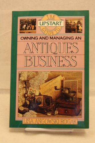 Beispielbild fr The Upstart Guide to Owning and Managing an Antique Business zum Verkauf von HPB Inc.