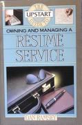 Imagen de archivo de The Upstart Guide to Owning and Managing a Resume Service a la venta por Wonder Book