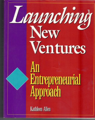 9780936894737: Launching New Ventures: An Entrepreneurial Approach