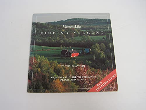 Stock image for Vermont Life's Finding Vermont; An Informal Guide to Vermont's Places and People; with Detailed Tours for sale by Hedgehog's Whimsey BOOKS etc.