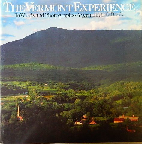 Stock image for The Vermont Experience: In Words and Photographs for sale by Wonder Book