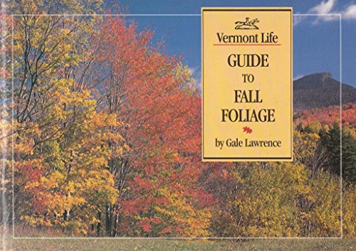 Vermont Life's Guide to Fall Foliage (9780936896250) by Gale Lawrence