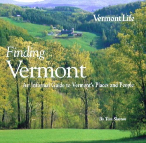 Stock image for Finding Vermont: An Informal Guide to Vermont's Places and People for sale by ThriftBooks-Atlanta