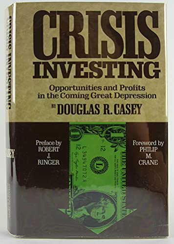 Imagen de archivo de Crisis Investing: Opportunities and Profits in the Coming Great Depression a la venta por Ergodebooks
