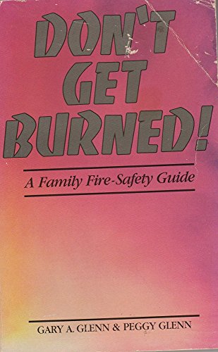 Stock image for Don't Get Burned!: A Family Fire-Safety Guide for sale by Basement Seller 101