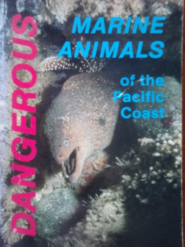 Beispielbild fr Dangerous Marine Animals of the Pacific Coast zum Verkauf von Better World Books
