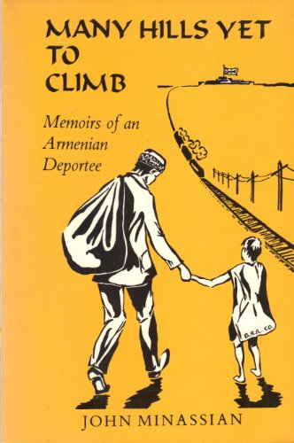 Stock image for Many Hills Yet to Climb: Memoirs of an Armenian Deportee for sale by Vassilian Hamo