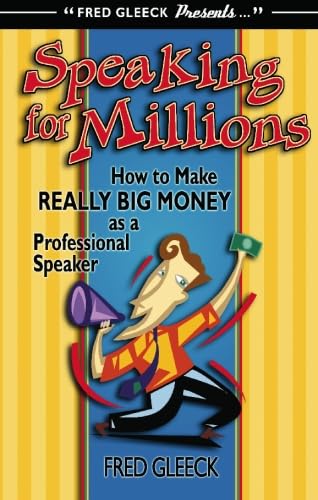 Imagen de archivo de Speaking for Millions: The Inside Story on How to Make Really Big Money as a Professional Speaker a la venta por ThriftBooks-Dallas
