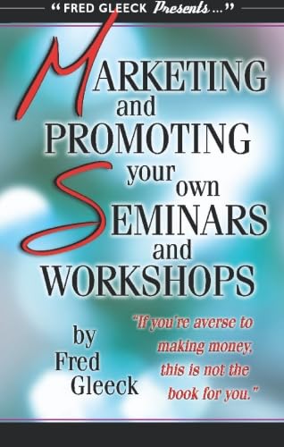 Stock image for Marketing and Promoting your Seminars for Maximum Profit for sale by Better World Books