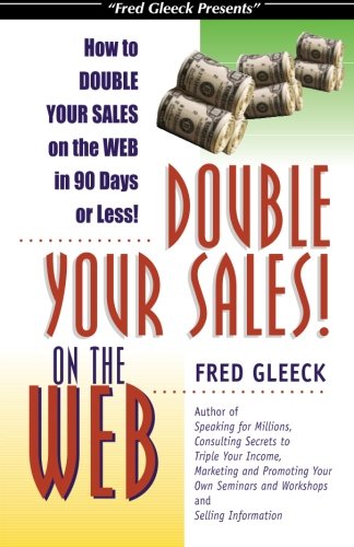 Imagen de archivo de How to Double Your Sales on the Web in 90 Days or Less! a la venta por Good Buy 2 You LLC