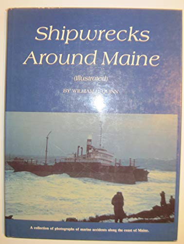 Beispielbild fr Shipwrecks Around Maine zum Verkauf von Books from the Past