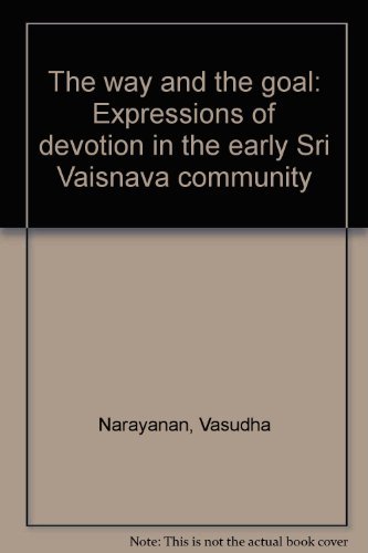 9780936979007: The way and the goal: Expressions of devotion in the early Sri Vaisnava community