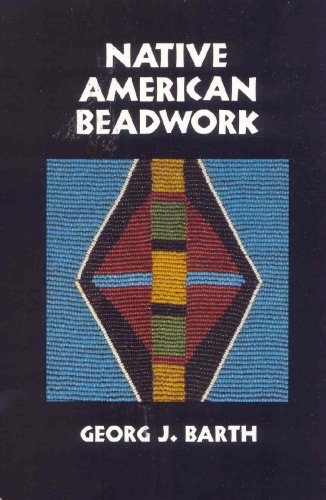 Imagen de archivo de Native American Beadwork: Traditional Beading Techniques for the Modern-Day Beadworker a la venta por GF Books, Inc.