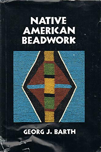 9780936984131: Native American Beadwork: Traditional Beading Techniques for the Modern-Day Beadworker