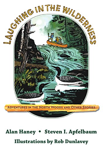 Stock image for Laughing in the Wilderness: Adventures in the North Woods and Other Stories for sale by Katsumi-san Co.