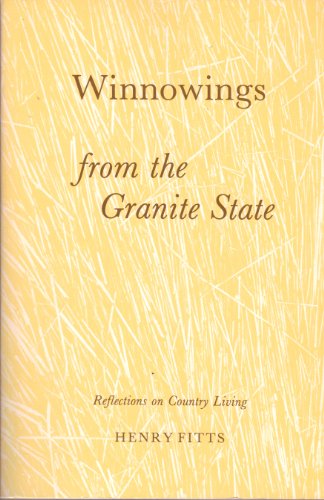 Stock image for Winnowings from the Granite State: Reflections on Country Living for sale by UHR Books