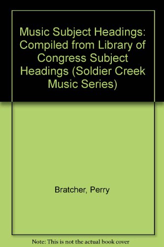 Beispielbild fr Music Subject Headings: Compiled from Library of Congress Subject Headings (Soldier Creek Music Series) zum Verkauf von dsmbooks