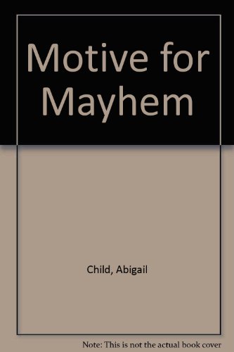 A Motive for Mayhem (9780937013267) by Child, Abigail
