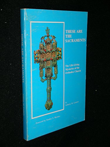 Stock image for These Are the Sacraments: The Life-Giving Mysteries of the Orthodox Church for sale by HPB-Emerald