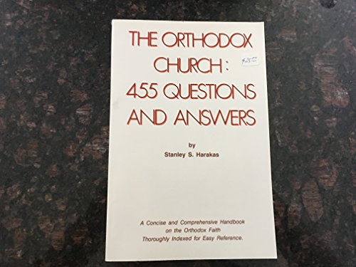 Stock image for Orthodox Church: 455 Questions and Answers (A concise and comprehensive handbook on the Orthodox Faith. Indexed for easy reference) for sale by HPB-Red