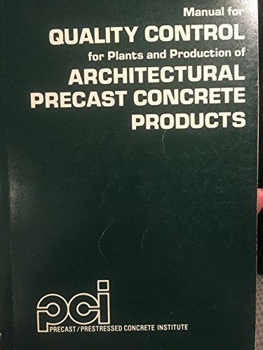 Stock image for Manual for Quality Control for Plants & Production of Architectural Precast Concrete for sale by ThriftBooks-Atlanta