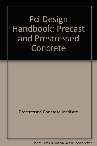 Stock image for Pci Design Handbook : Precast and Prestressed Concrete for sale by Front Cover Books