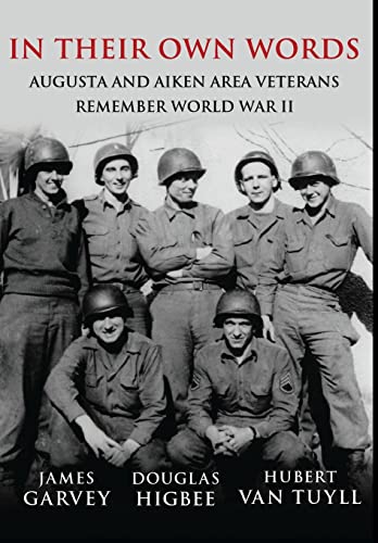 Stock image for In Their Own Words: Augusta and Aiken Area Veterans Remember World War II for sale by Books Unplugged