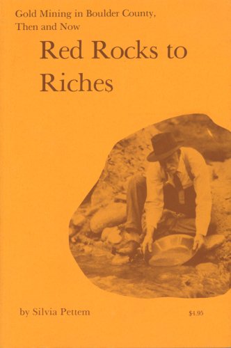 Beispielbild fr Red Rocks to Riches: Gold Mining in Boulder County, Then and Now (Standing Stone series) zum Verkauf von ThriftBooks-Atlanta