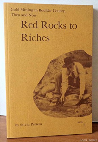 Stock image for Red Rocks to Riches: Gold Mining in Boulder County, Then and Now (Standing Stone series) for sale by ThriftBooks-Atlanta