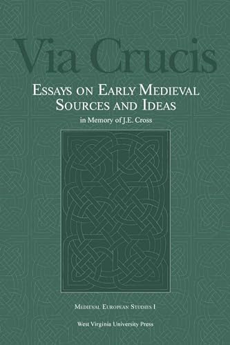 Imagen de archivo de VIA CRUCIS: ESSAYS ON EARLY MEDIEVAL SOURCES AND IDEAS (WV MEDIEVEAL EUROPEAN STUDIES) a la venta por Stony Hill Books