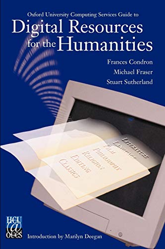 Oxford University Computing Services Guide to Digital Resources for the Humanities (9780937058602) by Frances Condron; Michael Fraser; Stuart Sutherland