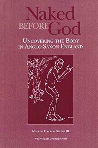 Imagen de archivo de Naked Before God: Uncovering the Body in Anglo-Saxon England a la venta por ThriftBooks-Atlanta