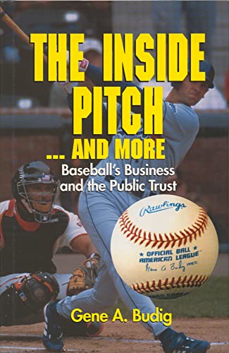 Stock image for The Inside Pitch.and More: Baseball's Business and the Public Trust for sale by Star Canyon Books