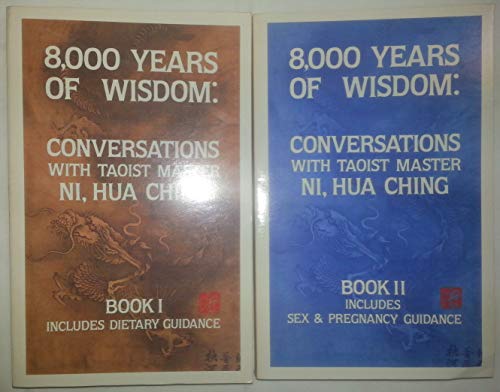 Beispielbild fr 8,000 Years of Wisdom: Conversations with Taoist Master Ni, Hua Ching (Book I - Includes Dietary Guidance) zum Verkauf von Books From California