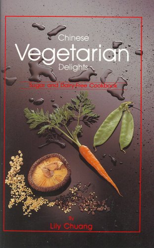 Stock image for Chinese Vegetarian Delights: Sugar and Dairy-Free Cookbook for sale by ThriftBooks-Atlanta