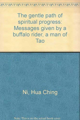 9780937064160: Gentle Path of Spiritual Progress : Messages Given by a Buffalo Rider, a Man of Tao