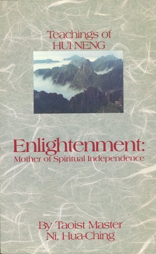 Beispielbild fr Enlightenment: Teachings of Hui Neng: Mother of Spiritual Independence (Wisdom of Three Masters) zum Verkauf von Ergodebooks