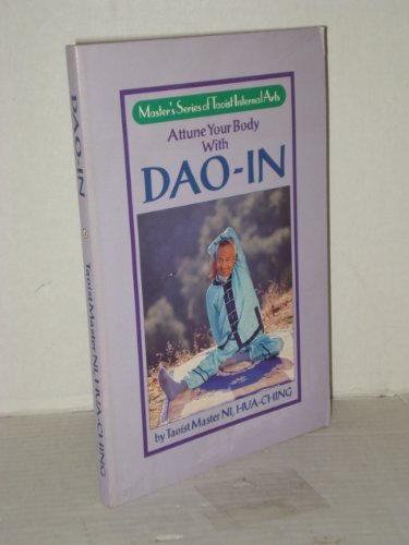 9780937064405: Attune Your Body With Dao-In: Taoist Exercise for a Long and Happy Life