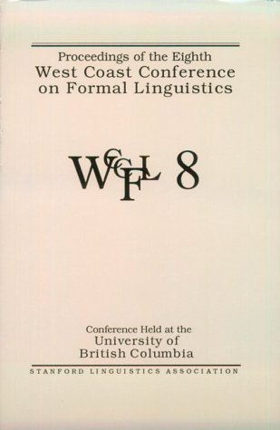 Beispielbild fr Proceedings of the Eighth West Coast Conference on Formal Linguistics, 1989 zum Verkauf von Midtown Scholar Bookstore