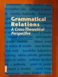 Stock image for Grammatical Relations: A Cross-Theoretical Perspective for sale by Andrew's Books