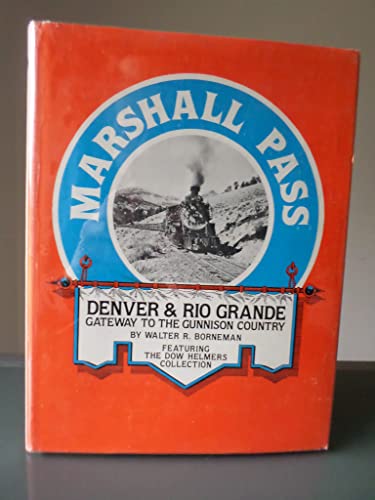 Beispielbild fr Marshall Pass: Denver & Rio Grande, gateway to the Gunnison country : featuring the Dow Helmers collection zum Verkauf von Wonder Book