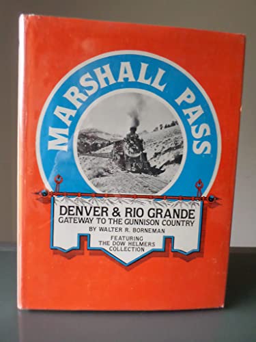 Stock image for Marshall Pass: Denver & Rio Grande, Gateway to the Gunnison Country for sale by Bookensteins