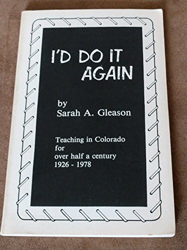 Stock image for I'd Do It Again : Fifty Years a Colorado Teacher for sale by All About Authors