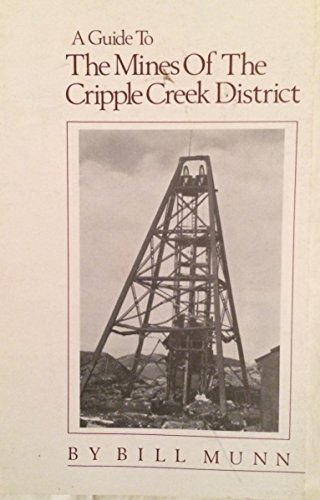 Stock image for A guide to the mines of the Cripple Creek District for sale by Wonder Book