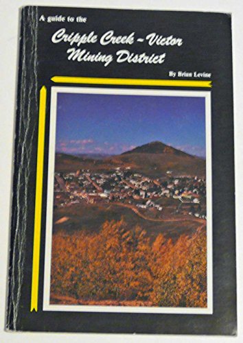 Beispielbild fr A guide to the Cripple Creek-Victor Mining District zum Verkauf von Wonder Book