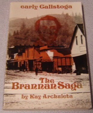 Stock image for The Brannan Saga : Early Calistoga. for sale by Sara Armstrong - Books