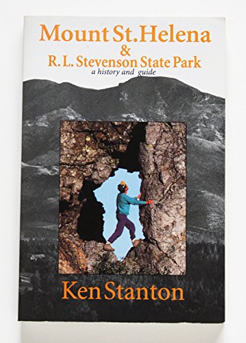 Imagen de archivo de Mount St. Helena & R.L. Stevenson State Park: A history and guide a la venta por Jenson Books Inc