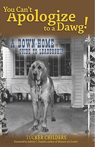 Beispielbild fr You Can't Apologize to a Dawg: A Down-Home Guide to Leadership zum Verkauf von SecondSale